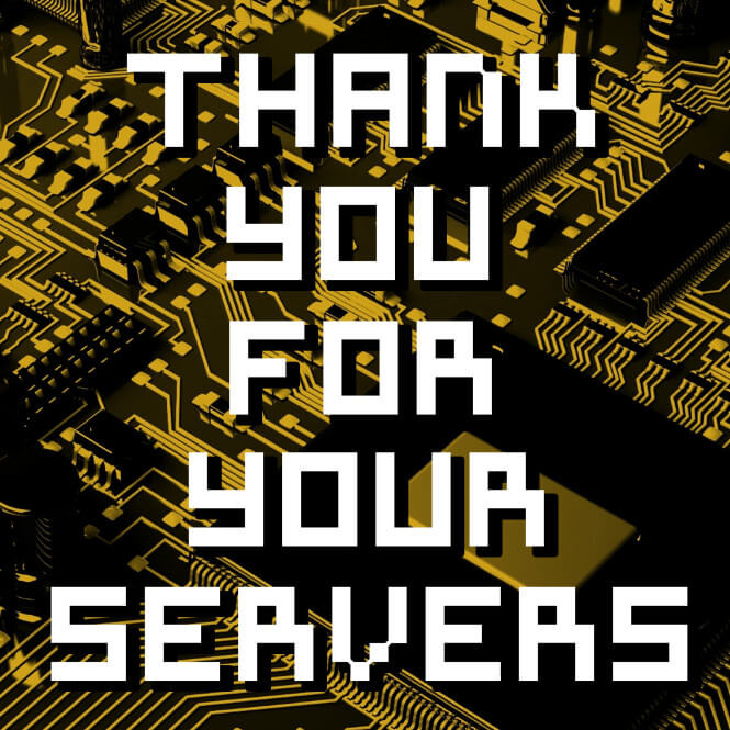 Thank You For Your Servers
